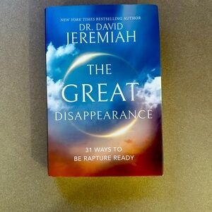 The Great Disappearance by Dr. David Jeremiah. New